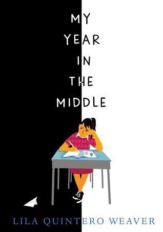 My Year in the Middle by Lila Quintero Weaver, a review