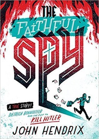 The Faithful Spy by John Hendrix, a review