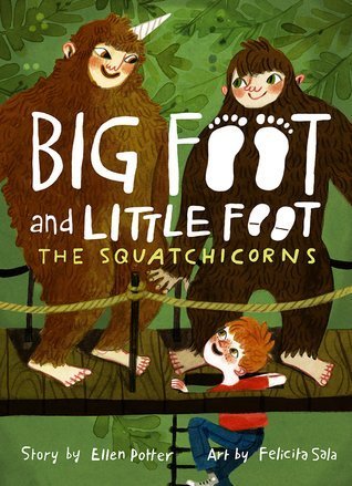 Big Foot and Little Foot: The Squatchicorns, by Ellen Potter, a review