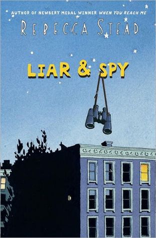 Liar & Spy by Rebecca Stead, a review