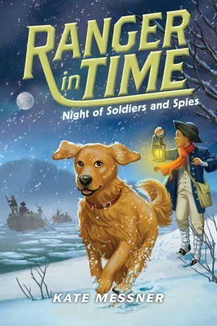 Ranger in Time: Night of Soldiers and Spies, by Kate Messner