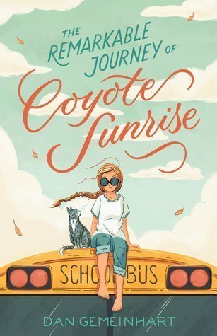 The Remarkable Journey of Coyote Sunrise by Dan Gemeinhart, a book review