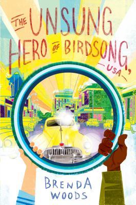 The Unsung Hero of Birdsong USA by Brenda Woods, a middle grade book review
