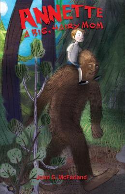 Annette, a Big Hairy Mom, childrens book by John S. McFarland
